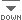 down